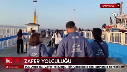 TCG Anadolu, 'Zafer Yolculuğu' için Çanakkale'den İstanbul'a hareket etti