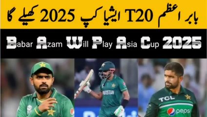 Will Babar Azam Return for T20 Asia Cup 2025? What’s Going On?