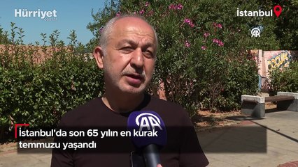 İstanbul'da son 65 yılın en kurak temmuzu yaşandı