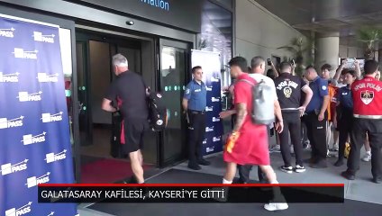 Galatasaray kafilesi, Kayseri'ye gitti