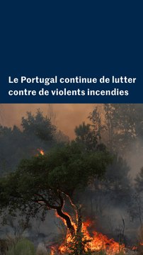 Le Portugal fait face à d’impressionnants incendies