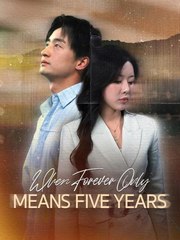 When Forever Only Means Five Years - Full Movie