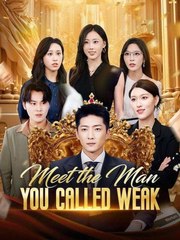 Meet The Man You Called Weak - Full Movie