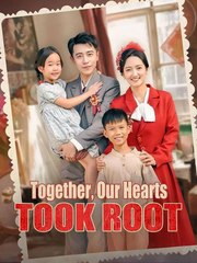 Together, Our Hearts Took Root - Full Movie