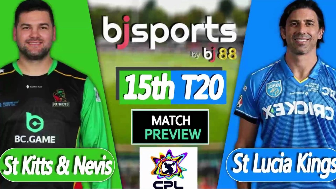 CPL 2025 | St Kitts & Nevis Patriots vs St Lucia Kings 15th T20I Match Preview |