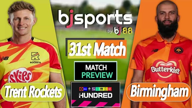 The Hundred | Birmingham Phoenix vs Trent Rockets 31st Match Preview