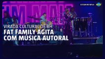 Fat Family conquista público com música autoral na Virada Cultural de BH