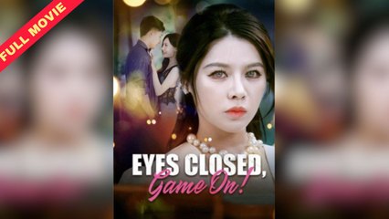 Eyes Closed, Game On – Full Movie [EngSub]