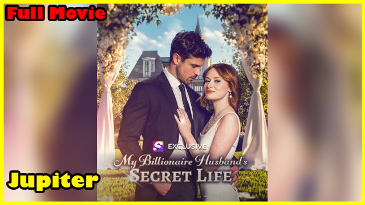 The Billionaire Husband's Secret Life Full Movie