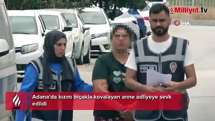 10 yaşındaki kızını bıçakla kovalayan annenin ifadesi ortaya çıktı