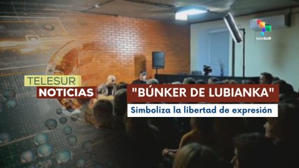 "Búnker de Lubianka" una plataforma para el arte, pensamiento y libertad de expresión