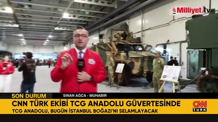 CNN TÜRK ekibi TCG Anadolu'nun güvertesinde