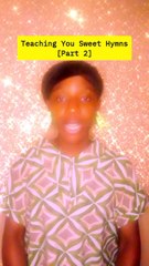Teaching You Sweet Hymns[Part 2]#fyp#Whattowatch#Viral#2025