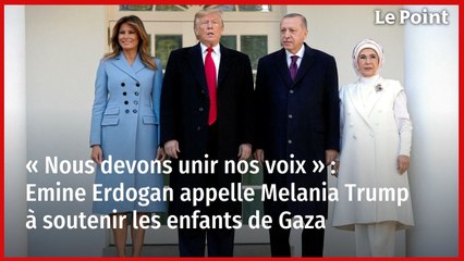 « Nous devons unir nos voix » : Emine Erdogan appelle Melania Trump à soutenir les enfants de Gaza