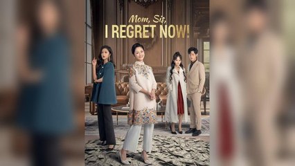 MOM, SIS, I REGRET NOW