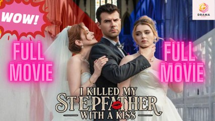 New I Killed My Stepfather With A Kiss Drama Hub