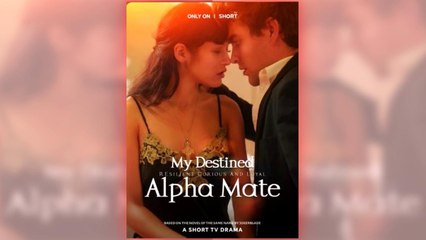 My Destined Alpha Mate - Full Episodes
