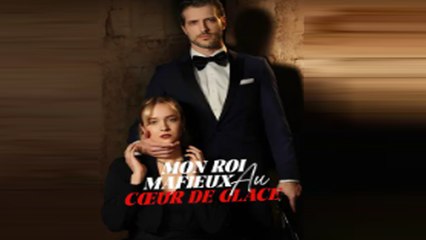 Mon Roi Mafieux Au CœUr De Glace ÉPisodes Complets - Complet Sous-Titres FrançAis