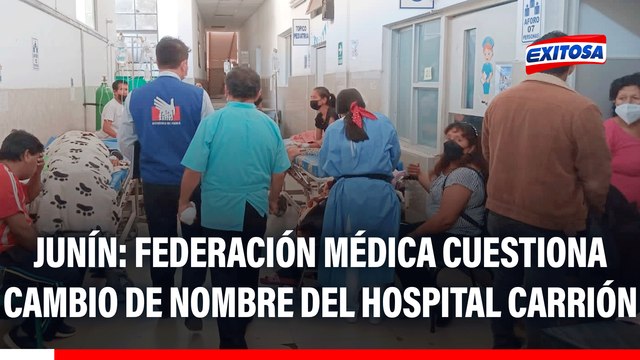 Federación Médica de Junín cuestiona cambio de nombre del Hospital Carrión de Huancayo