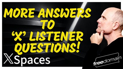 MORE ANSWERS TO ‘X’ LISTENER QUESTIONS!