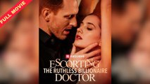 Completed - Escorting the Ruthless Billionaire Doctor (2025)