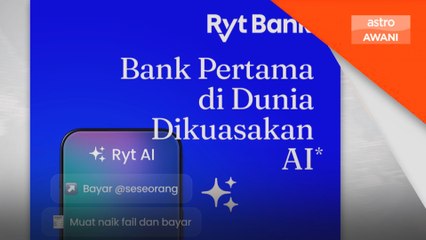 Ryt Bank dilancarkan, bank pertama di dunia dikuasakan AI
