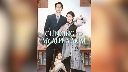 Clinging To My Alpha Mom Full Movies - Epicurean Expeditions