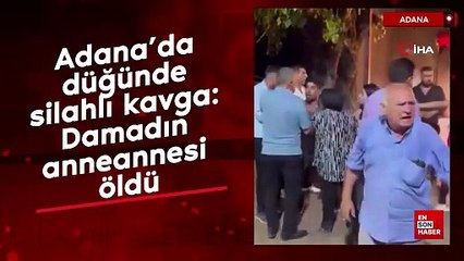 Adana’da düğünde silahlı kavga: Damadın anneannesi öldü