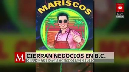 Restauranteros de Ensenada cierran negocios por ola de extorsiones
