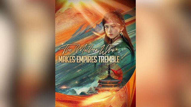 The Mother Who Makes Empire Trembled Full Movies