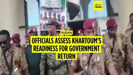 Sudanese officials assess Khartoum's readiness for government return