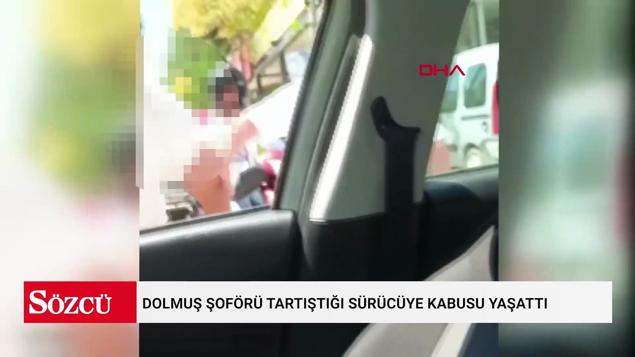 Dolmuş şoförü tartıştığı sürücüye kabusu yaşattı