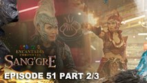 Sang'gre: Sang’gre Pirena is BACK! (Episode 51 - Part 2/3) | Encantadia Chronicles