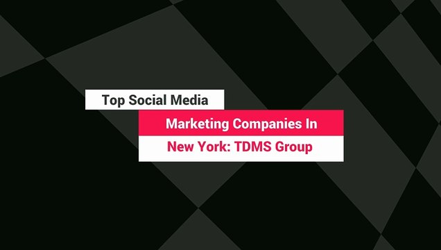 Top Social Media Marketing Companies In New York TDMS Group