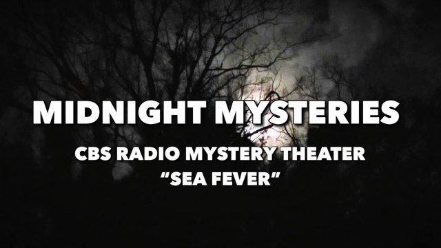Midnight Mysteries - Sea Fever (CBS Radio Mystery Theater)