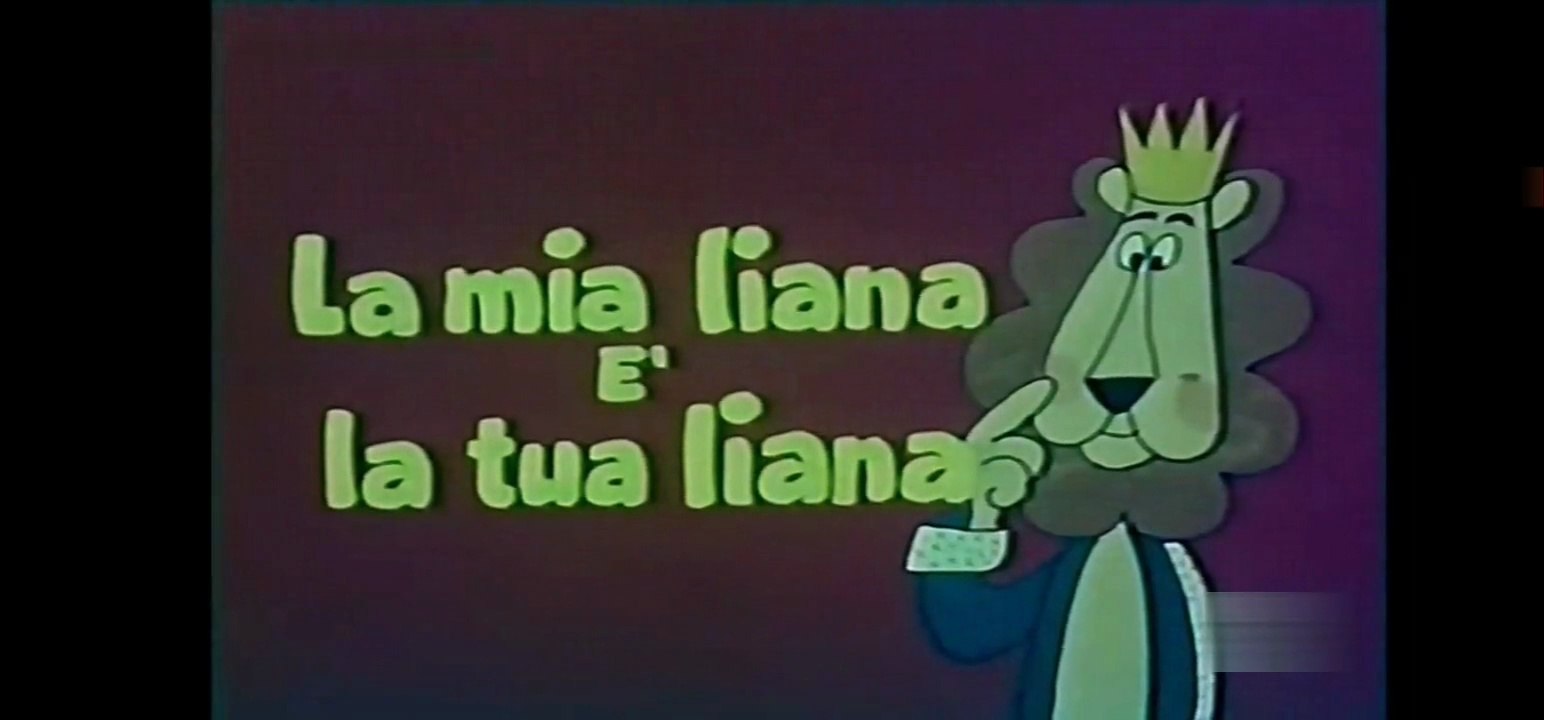 Re Leonardo E Le Sue Avventure - La Mia Liana E' La Tua Liana [ITA]