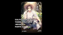 CULTIVANDO EN LA TORRE SOLITARIA(NOVELA)PARTE -22