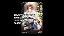 CULTIVANDO EN LA TORRE SOLITARIA(NOVELA)PARTE -29