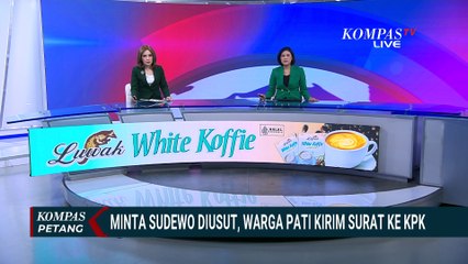 Aksi Warga Pati Kirim Surat ke KPK Minta Sudewo Diusut | KOMPAS PETANG