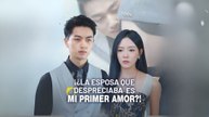 [Doblado ES] La Esposa Que Despreciaba Es Mi Primer Amor! en Español