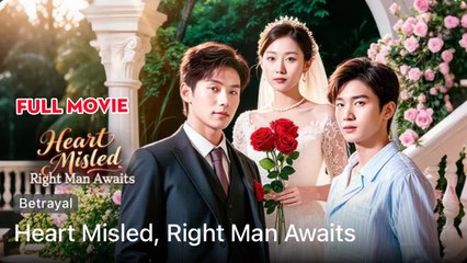 Heart Misled Right Man Awaits Our Paths Never Crossed Again (2025) - FULL HD [Eng Sub]