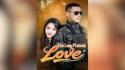 The Long-Planned Love (2025) - FULL [Eng Sub]