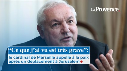 "Ce que j'ai vu est très grave": le cardinal de Marseille après son voyage à Jérusalem