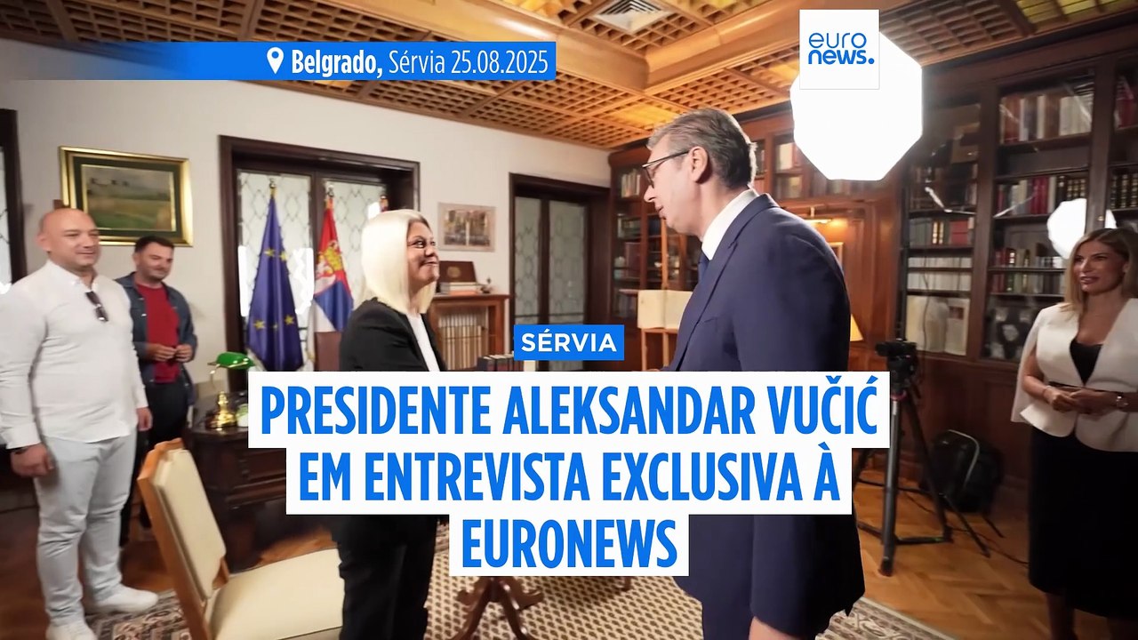 "Temos trabalho a fazer: o futuro da Sérvia está na UE", diz o presidente Vučić à Euronews