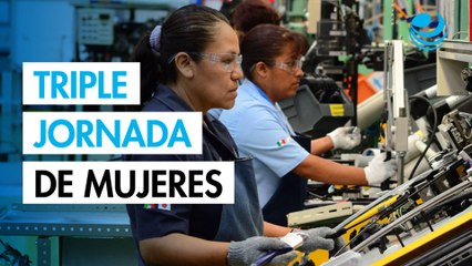 Mujeres dedican 76 horas semanales a trabajo y cuidados