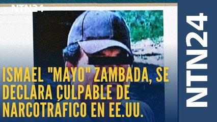 Ismael "Mayo" Zambada, líder del cártel de Sinaloa, se declara culpable de narcotráfico en Estados Unidos