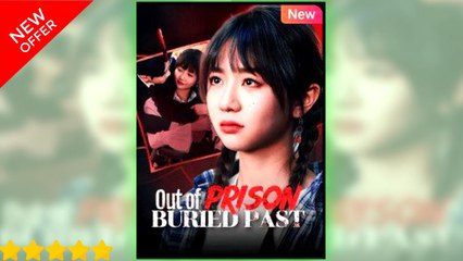 Out of Prison, Buried Past full short drama