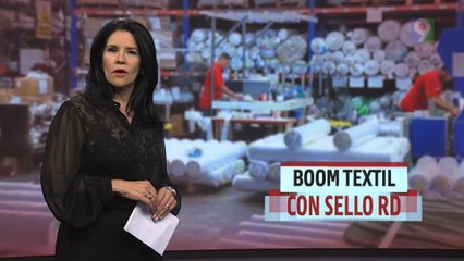 Boom textil con sello RD | El Informe con Alicia Ortega