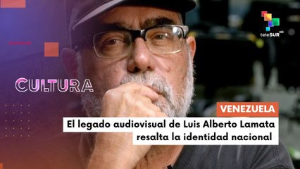 Luis Alberto Lamata deja un legado en el cine venezolano CULTURA TE LO CUENTO 25-08-2025