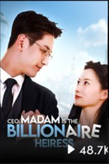 CEO MADAM IS THE BILLIONAIRE HEIRESS - FULL MOVIES ENGLISH SUB